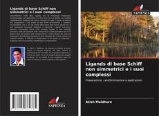 Bookcover of Ligands di base Schiff non simmetrici e i suoi complessi
