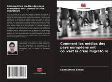 Comment les médias des pays européens ont couvert la crise migratoire kitap kapağı