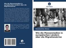 Capa do livro de Wie die Massenmedien in europäischen Ländern über die Migrationskrise 