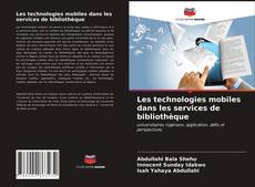 Portada del libro de Les technologies mobiles dans les services de bibliothèque