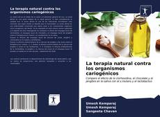 Couverture de La terapia natural contra los organismos cariogénicos