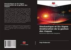 Buchcover von Stochastique et Six Sigma Amélioration de la gestion des risques