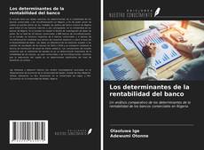 Portada del libro de Los determinantes de la rentabilidad del banco