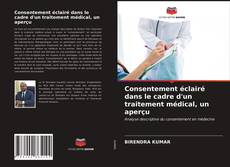 Bookcover of Consentement éclairé dans le cadre d'un traitement médical, un aperçu