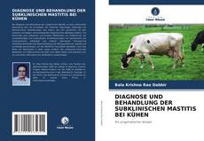 Bookcover of DIAGNOSE UND BEHANDLUNG DER SUBKLINISCHEN MASTITIS BEI KÜHEN