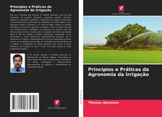 Couverture de Princípios e Práticas da Agronomia da Irrigação