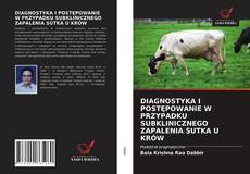 Bookcover of DIAGNOSTYKA I POSTĘPOWANIE W PRZYPADKU SUBKLINICZNEGO ZAPALENIA SUTKA U KRÓW