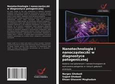 Nanotechnologie i nanocząsteczki w diagnostyce patogenicznej kitap kapağı
