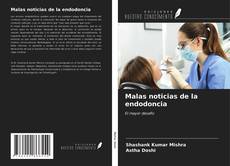 Portada del libro de Malas noticias de la endodoncia