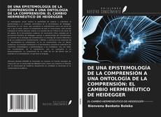 Copertina di DE UNA EPISTEMOLOGÍA DE LA COMPRENSIÓN A UNA ONTOLOGÍA DE LA COMPRENSIÓN: EL CAMBIO HERMENÉUTICO DE HEIDEGGER