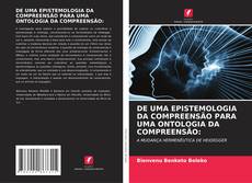 DE UMA EPISTEMOLOGIA DA COMPREENSÃO PARA UMA ONTOLOGIA DA COMPREENSÃO: kitap kapağı