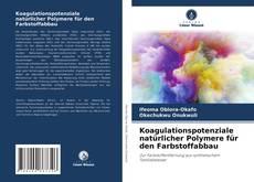 Обложка Koagulationspotenziale natürlicher Polymere für den Farbstoffabbau
