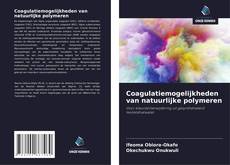 Buchcover von Coagulatiemogelijkheden van natuurlijke polymeren