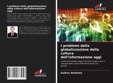 Couverture de I problemi della globalizzazione della cultura dell'informazione oggi