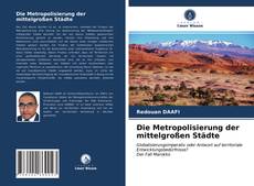 Обложка Die Metropolisierung der mittelgroßen Städte