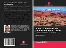 Bookcover of A metropolização das cidades de médio porte