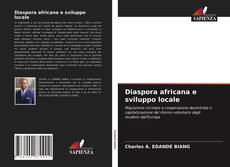 Bookcover of Diaspora africana e sviluppo locale