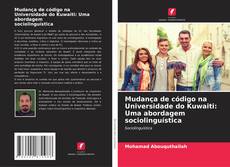 Buchcover von Mudança de código na Universidade do Kuwaiti: Uma abordagem sociolinguística