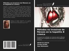 Portada del libro de Métodos no invasivos de fibrosis en la hepatitis B crónica