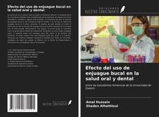 Bookcover of Efecto del uso de enjuague bucal en la salud oral y dental