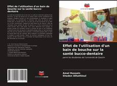 Copertina di Effet de l'utilisation d'un bain de bouche sur la santé bucco-dentaire