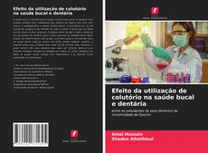 Copertina di Efeito da utilização de colutório na saúde bucal e dentária