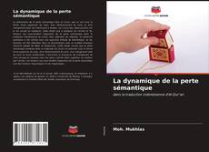 Bookcover of La dynamique de la perte sémantique