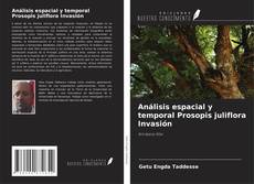 Bookcover of Análisis espacial y temporal Prosopis juliflora Invasión