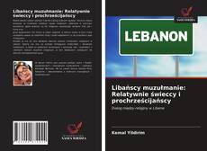 Buchcover von Libańscy muzułmanie: Relatywnie świeccy i prochrześcijańscy