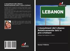 Portada del libro de I musulmani del Libano: Relativamente laici e pro-cristiani