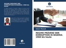 REGIME PRÄVENZ DER KORRUPTION IN NIGERIA: 1960 bis heute的封面