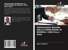 PREVALENZA REGIME DELLA CORRUZIONE IN NIGERIA: 1960 fino a Data kitap kapağı