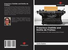 Bookcover of Francisca Clotilde and Emilia de Freitas: