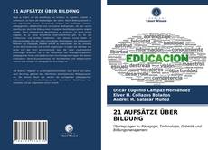 Bookcover of 21 AUFSÄTZE ÜBER BILDUNG