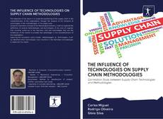 Copertina di THE INFLUENCE OF TECHNOLOGIES ON SUPPLY CHAIN METHODOLOGIES