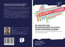 DE INVLOED VAN TECHNOLOGIEËN OP SUPPLY CHAIN-METHODOLOGIEËN kitap kapağı