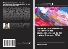Bookcover of Factores que persuaden las condiciones socioeconómicas de los trabajadores en RMG