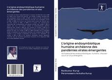 Bookcover of L'origine endosymbiotique humaine archéenne des pandémies virales émergentes