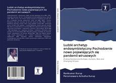 Copertina di Ludzki archetyp endosymbiotyczny Pochodzenie nowo pojawiających się pandemii wirusowych