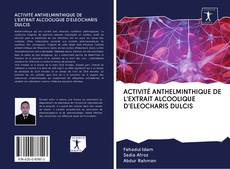 Capa do livro de ACTIVITÉ ANTHELMINTHIQUE DE L'EXTRAIT ALCOOLIQUE D'ELEOCHARIS DULCIS 