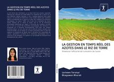 Bookcover of LA GESTION EN TEMPS RÉEL DES AZOTES DANS LE RIZ DE TERRE
