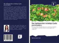 Der Apfelwickler schädigt Cydia pomonella L. kitap kapağı