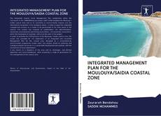 INTEGRATED MANAGEMENT PLAN FOR THE MOULOUYA/SAIDIA COASTAL ZONE的封面