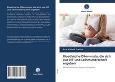 Bookcover of Bioethische Dilemmata, die sich aus IVF und Leihmutterschaft ergeben
