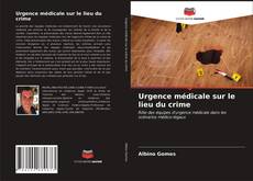 Buchcover von Urgence médicale sur le lieu du crime