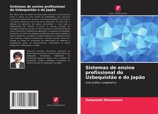 Bookcover of Sistemas de ensino profissional do Uzbequistão e do Japão