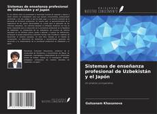 Bookcover of Sistemas de enseñanza profesional de Uzbekistán y el Japón
