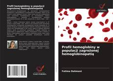 Portada del libro de Profil hemoglobiny w populacji zagrożonej hemoglobinopatią