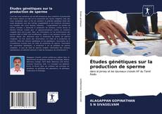 Études génétiques sur la production de sperme的封面