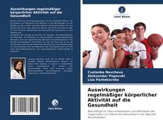 Capa do livro de Auswirkungen regelmäßiger körperlicher Aktivität auf die Gesundheit 